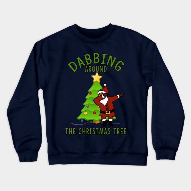 Dabbing Around the Christmas Tree Dab Santa Crewneck Sweatshirt by charlescheshire